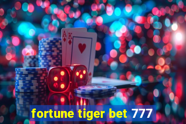 fortune tiger bet 777